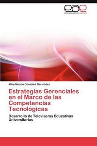 Cover image for Estrategias Gerenciales En El Marco de Las Competencias Tecnologicas