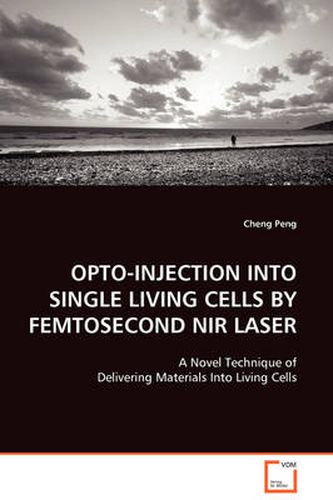 Cover image for Opto-Injection into Single Living Cells by Femtosecond Nir Laser