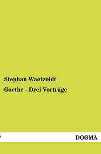 Cover image for Goethe - Drei Vortrage