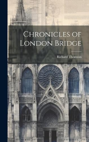 Cover image for Chronicles of London Bridge