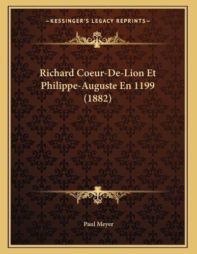 Cover image for Richard Coeur-de-Lion Et Philippe-Auguste En 1199 (1882)