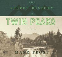 Cover image for The Secret History Of Twin Peaks