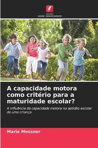 Cover image for A capacidade motora como criterio para a maturidade escolar?