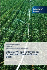 Cover image for Effect of 'N' and 'S' levels on Growth and Yield in Cluster Bean