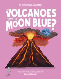 Cover image for Can Volcanoes Turn the Moon Blue?