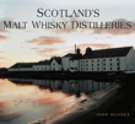 Cover image for Scotland's Malt Whisky Distilleries