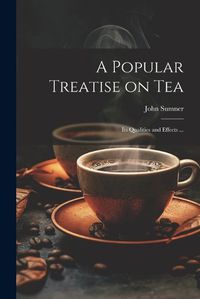 Cover image for A Popular Treatise on Tea