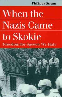 Cover image for When the Nazis Came to Skokie: Freedom for Speech We Hate