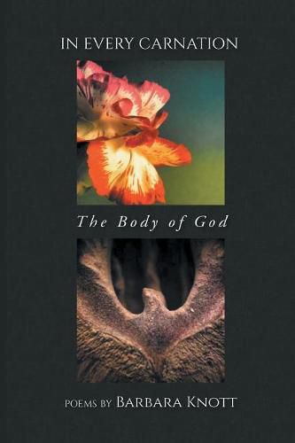 Cover image for In Every Carnation: The Body of God