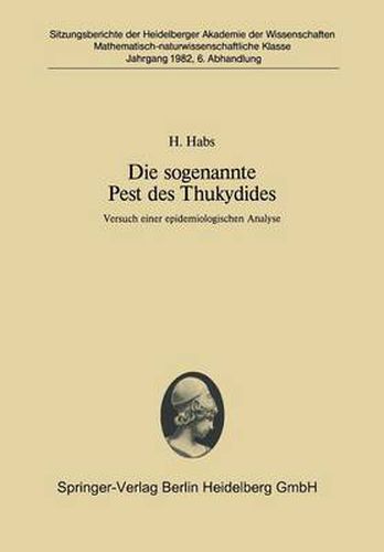 Die Sogenannte Pest Des Thukydides: Versuch Einer Epidemiologischen Analyse. Vorgetragen in Der Sitzung Vom 14. November 1981