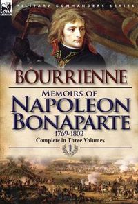 Cover image for Memoirs of Napoleon Bonaparte: Volume 1-1769-1802