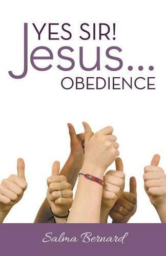 Cover image for Yes Sir! Jesus...Obedience