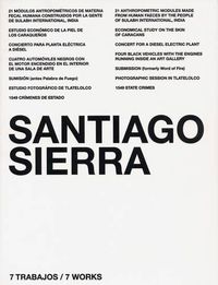 Cover image for Santiago Sierra: 7 Works/7 Trabajos
