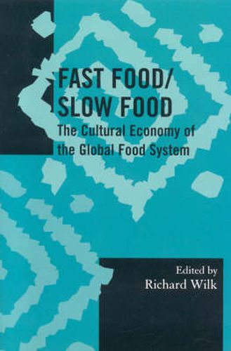 Cover image for Fast Food/Slow Food: The Cultural Economy of the Global Food System