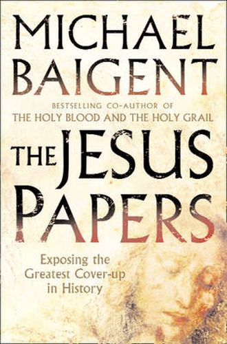 The Jesus Papers: Exposing the Greatest Cover-Up in History