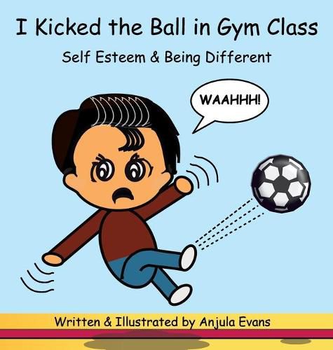 I Kicked the Ball in Gym Class: Self Esteem & Being Different