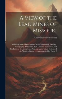 Cover image for A View of the Lead Mines of Missouri