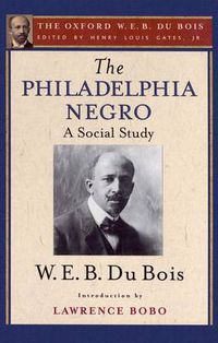 Cover image for The Philadelphia Negro (The Oxford W. E. B. Du Bois)
