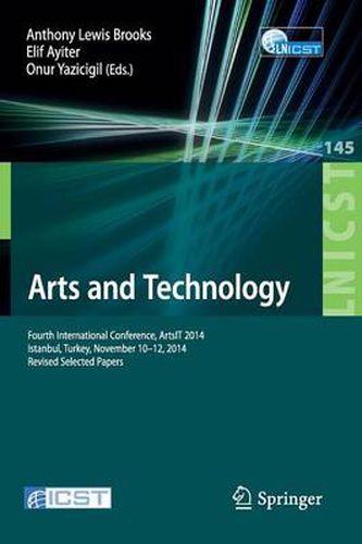 Cover image for Arts and Technology: Fourth International Conference, ArtsIT 2014, Istanbul, Turkey, November 10-12, 2014, Revised Selected Papers