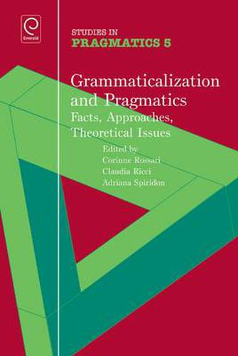 Cover image for Grammaticalization and Pragmatics: Facts, Approaches, Theoretical Issues