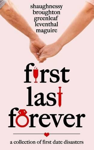 Cover image for First Last Forever: A Collection of Disastrous First Dates