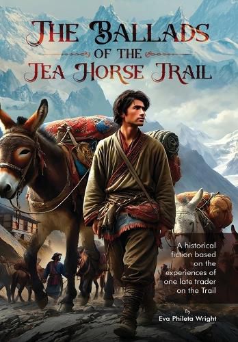 Cover image for The Ballads of the Tea Horse Trail