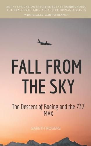 Cover image for Fall from the Sky: The Descent of Boeing and the 737 MAX