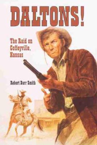 Cover image for Daltons!: The Raid on Coffeyville, Kansas