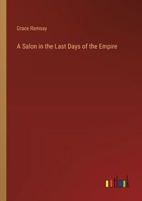 Cover image for A Salon in the Last Days of the Empire