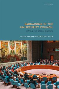 Cover image for Bargaining in the UN Security Council: Setting the Global Agenda