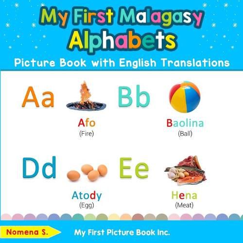 Cover image for My First Malagasy Alphabets Picture Book with English Translations: Bilingual Early Learning & Easy Teaching Malagasy Books for Kids