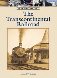 Cover image for The Transcontinental Railroad