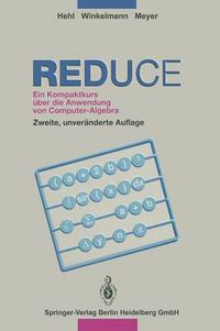 Cover image for Reduce: Ein Kompaktkurs UEber Die Anwendung Von Computer-Algebra