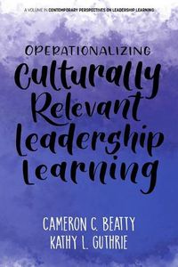 Cover image for Operationalizing Culturally Relevant Leadership Learning