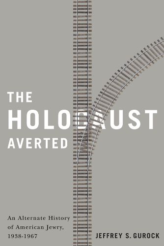 Cover image for The Holocaust Averted: An Alternative History of American Jewry 1938-1967