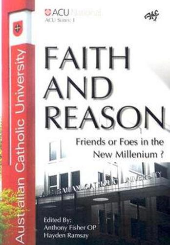 Cover image for Faith and Reason: Friends or Foes in the New Millennium?