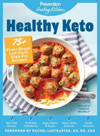 Cover image for Healthy Keto: Prevention Healing Kitchen: 75+ Plant-Based, Low-Carb, High-Fat Recipes