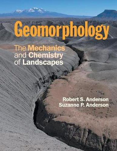 Cover image for Geomorphology: The Mechanics and Chemistry of Landscapes