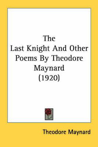 Cover image for The Last Knight and Other Poems by Theodore Maynard (1920)
