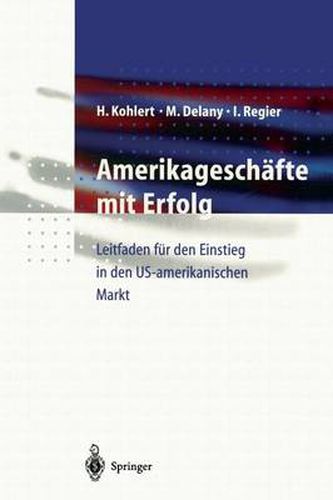 Cover image for Amerikageschafte mit Erfolg: Leitfaden fur den Einstieg in den US-amerikanischen Markt