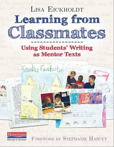 Cover image for Learning from Classmates: Using Students' Writing as Mentor Texts