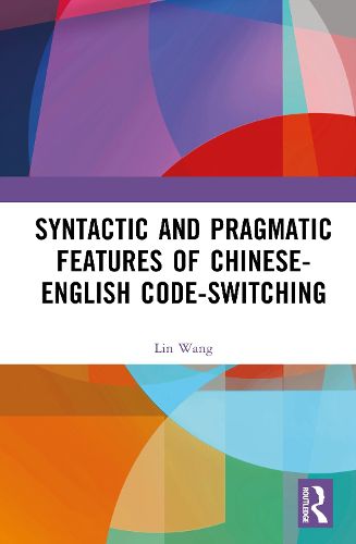 Cover image for Syntactic and Pragmatic Features of Chinese-English Code-switching