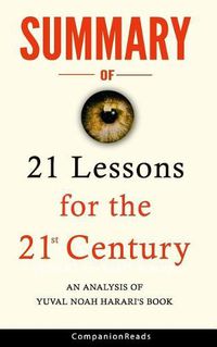 Cover image for Summary of 21 Lessons for the 21st Century: An Analysis of Yuval Noah Harari's Book