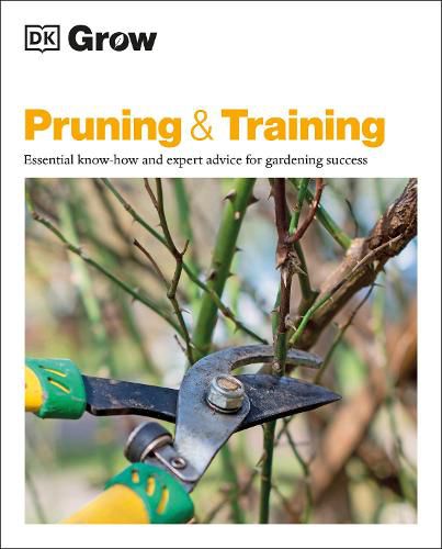 Grow Pruning & Training: Essential Know-how and Expert Advice for Gardening Success