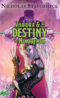 Cover image for Vhaidra & the DESTINY of Nikodemos