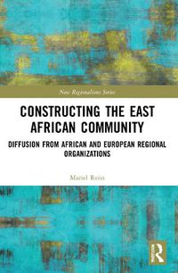 Cover image for Constructing the East African Community