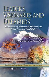 Cover image for Leaders, Visionaries & Dreamers: Extraordinary People with Dyslexia & Other Learning Disabilities