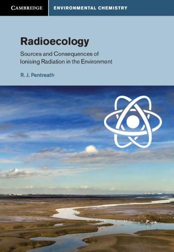 Cover image for Radioecology: Sources and Consequences of Ionising Radiation in the Environment