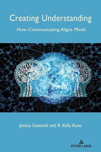 Creating Understanding: How Communicating Aligns Minds