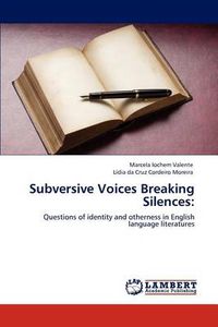 Cover image for Subversive Voices Breaking Silences